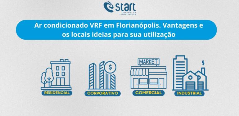 Ar condicionado VRF em Florianópolis. Vantagens e os locais ideias para sua utilização